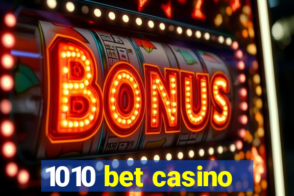 1010 bet casino